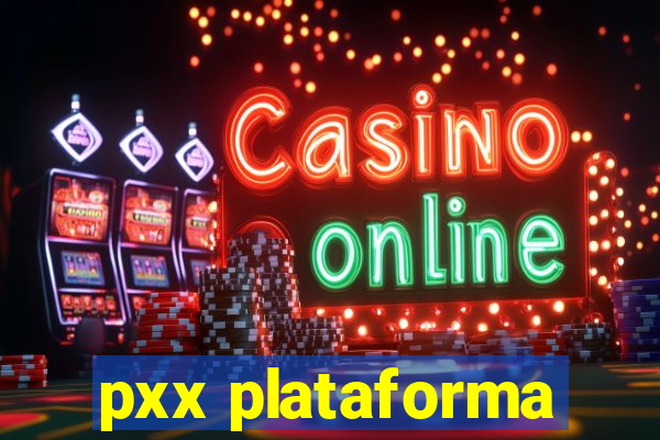 pxx plataforma